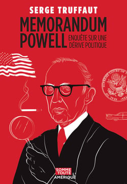 Memorandum Powell - Enquête sur une dérive politique