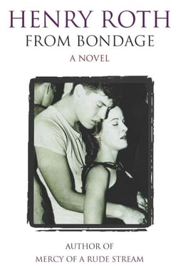 From Bondage - Mercy Of A Rude Stream Volume 3 - ‘A masterpiece, not remotely like anything else in American literature'
