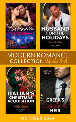 Modern Romance October 2024 Books 5-8 - Forbidden Until Midnight / Husband for the Holidays / Greek's Christmas Heir / Italian's Christmas Acquisition