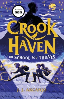 Crookhaven The School for Thieves - Book 1: Now a BBC Television series!