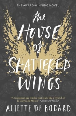 The House of Shattered Wings - An epic fantasy murder mystery set in the ruins of fallen Paris