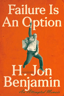 Failure Is an Option - An Attempted Memoir