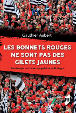 Les Bonnets rouges ne sont pas des Gilets jaunes - Archéologie des fureurs populaires en Bretagne