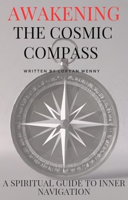 Awakening the Cosmic Compass: Spiritual Guide to Inner Navigation Spiritual Self Discovery