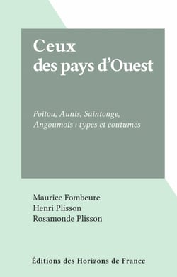 Ceux des pays d'Ouest - Poitou, Aunis, Saintonge, Angoumois : types et coutumes