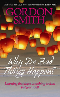 Why Do Bad Things Happen? - Learning that there is nothing to fear but fear itself