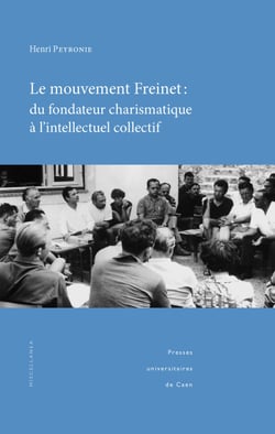 Le mouvement Freinet : du fondateur charismatique à l’intellectuel collectif - Regards socio-historiques sur une alternative éducative et pédagogique
