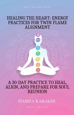 Healing the Heart: A 30-Day Practice to Heal, Align, and Prepare for Soul Reunion