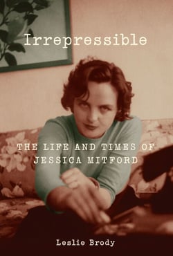 Irrepressible - The Life and Times of Jessica Mitford