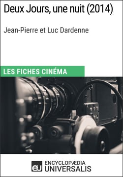 Deux Jours, une nuit de Jean-Pierre et Luc Dardenne - Les Fiches Cinéma d'Universalis