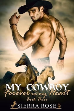 My Cowboy: Forever In My Heart - Part 3 - A Cowboy to Love, #3
