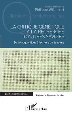 La critique génétique à la recherche d'autres savoirs - De l'état quantique à l'écriture par la rature