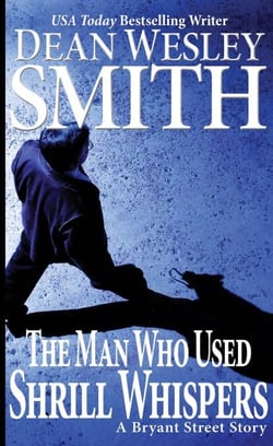 The Man Who Used Shrill Whispers: A Bryant Street Story - Bryant Street