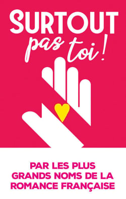 Surtout pas toi ! - 6 grands noms de la romance française réunis dans un recueil