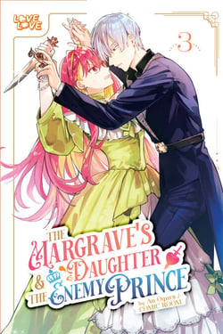 The Margrave's Daughter &amp; the Enemy Prince, Volume 3