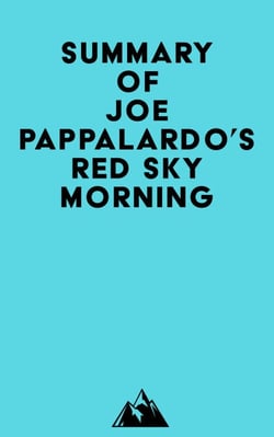 Summary of Joe Pappalardo's Red Sky Morning