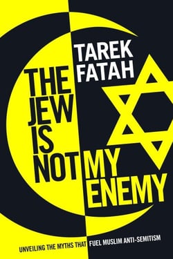 The Jew is Not My Enemy - Unveiling the Myths that Fuel Muslim Anti-Semitism