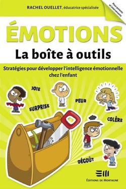 Émotions - La boîte à outils - Stratégies pour développer l'intelligence émotionnelle chez l'enfant