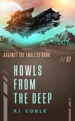 Howls From The Deep - Against the Endless Dark, #3