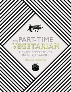 The Part-Time Vegetarian - Flexible Recipes to Go (Nearly) Meat-Free