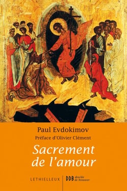 Sacrement de l'amour - Le mystère conjugal à la lumière de la tradition orthodoxe