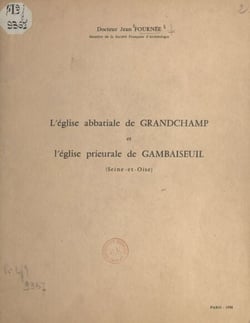L'église abbatiale de Grandchamp et l'église prieurale de Gambaiseuil, Seine-et-Oise