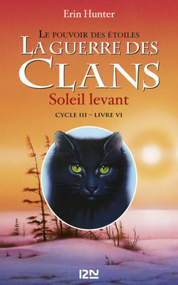 La guerre des Clans cycle III Le pouvoir des étoiles - tome 6 Soleil levant
