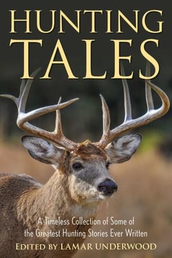 Hunting Tales - A Timeless Collection of Some of the Greatest Hunting Stories Ever Written