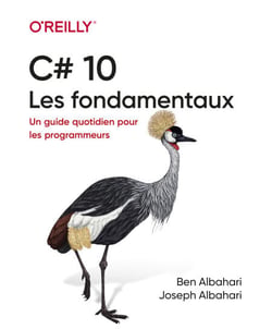 C# 10 - Les fondamentaux - Un guide quotidien pour les programmeurs