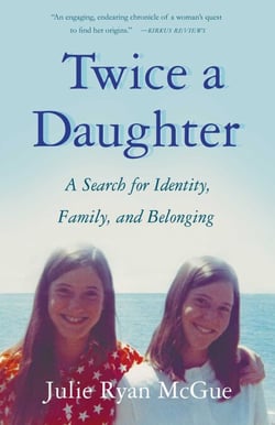 Twice a Daughter - A Search for Identity, Family, and Belonging