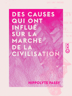 Des causes qui ont influé sur la marche de la civilisation - Dans les diverses contrées du globe