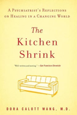 The Kitchen Shrink - A Psychiatrist's Reflections on Healing in a Changing World