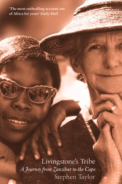 Livingstone’s Tribe - A Journey From Zanzibar to the Cape