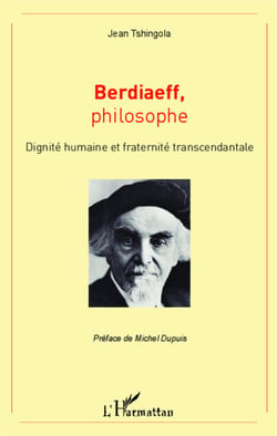 Berdiaeff, philosophe - Dignité humaine et fraternité transcendantale