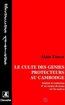 Le culte des génies protecteurs au Cambodge - Analyse et traduction d'un corpus de textes sur les Néakta