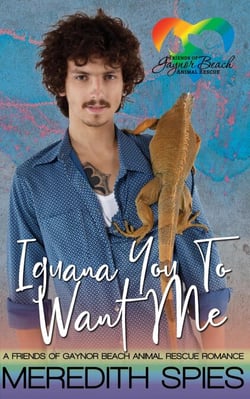 Iguana You To Want Me: A Friends of Gaynor Beach Animal Shelter Romance