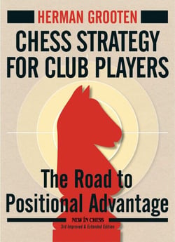 Chess Strategy for Club Players - The Road to Positional Advantage