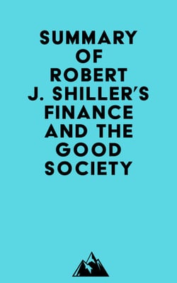 Summary of Robert J. Shiller's Finance and the Good Society