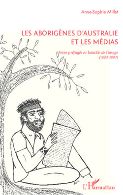 Les Aborigènes d'Australie et les médias - Entre préjugés et bataille de l'image (1990-2007)