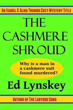 The Cashmere Shroud - Isabel &amp; Alma Trumbo Cozy Mystery Series, #2