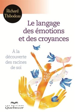 Le langage des émotions et des croyances - À la découverte des racines de soi