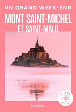 Mont Saint-Michel et Saint-Malo Un Grand Week-end - et Saint-Malo