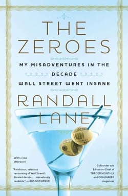 The Zeroes - My Misadventures in the Decade Wall Street Went Insane