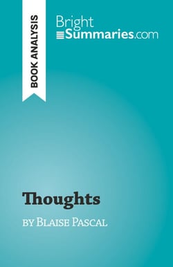Thoughts - by Blaise Pascal