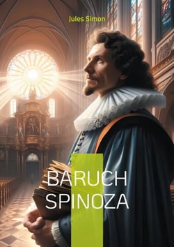 Baruch Spinoza - Une exploration de la vie et des idées du philosophe néerlandais Baruch Spinoza
