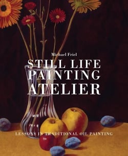 Still Life Painting Atelier - An Introduction to Oil Painting