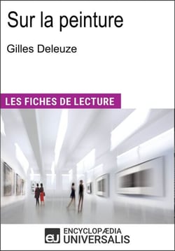 Sur la peinture de Gilles Deleuze - "Les Fiches de Lecture d'Universalis"