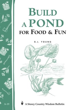 Build a Pond for Food &amp; Fun - Storey's Country Wisdom Bulletin A-19