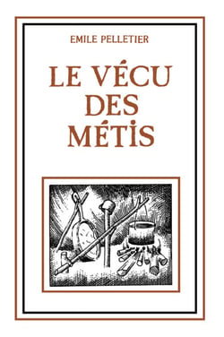 Le vécu des métis - Essai historique