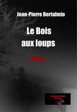Le Bois aux loups - Polar en Lozère entre légendes, meurtres et secrets du Gévaudan